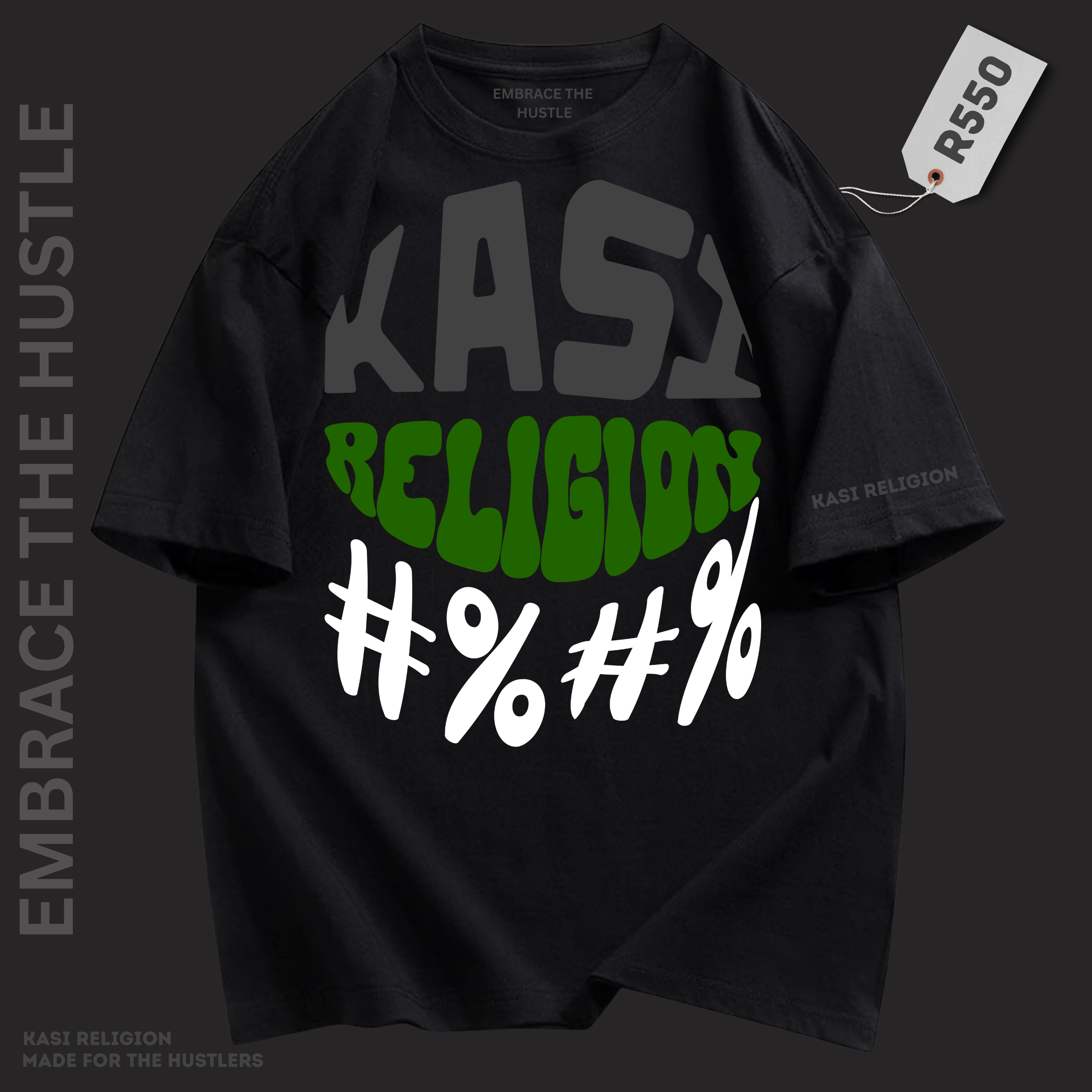 Kasi Religion - Embrace The Hustle T Shirt