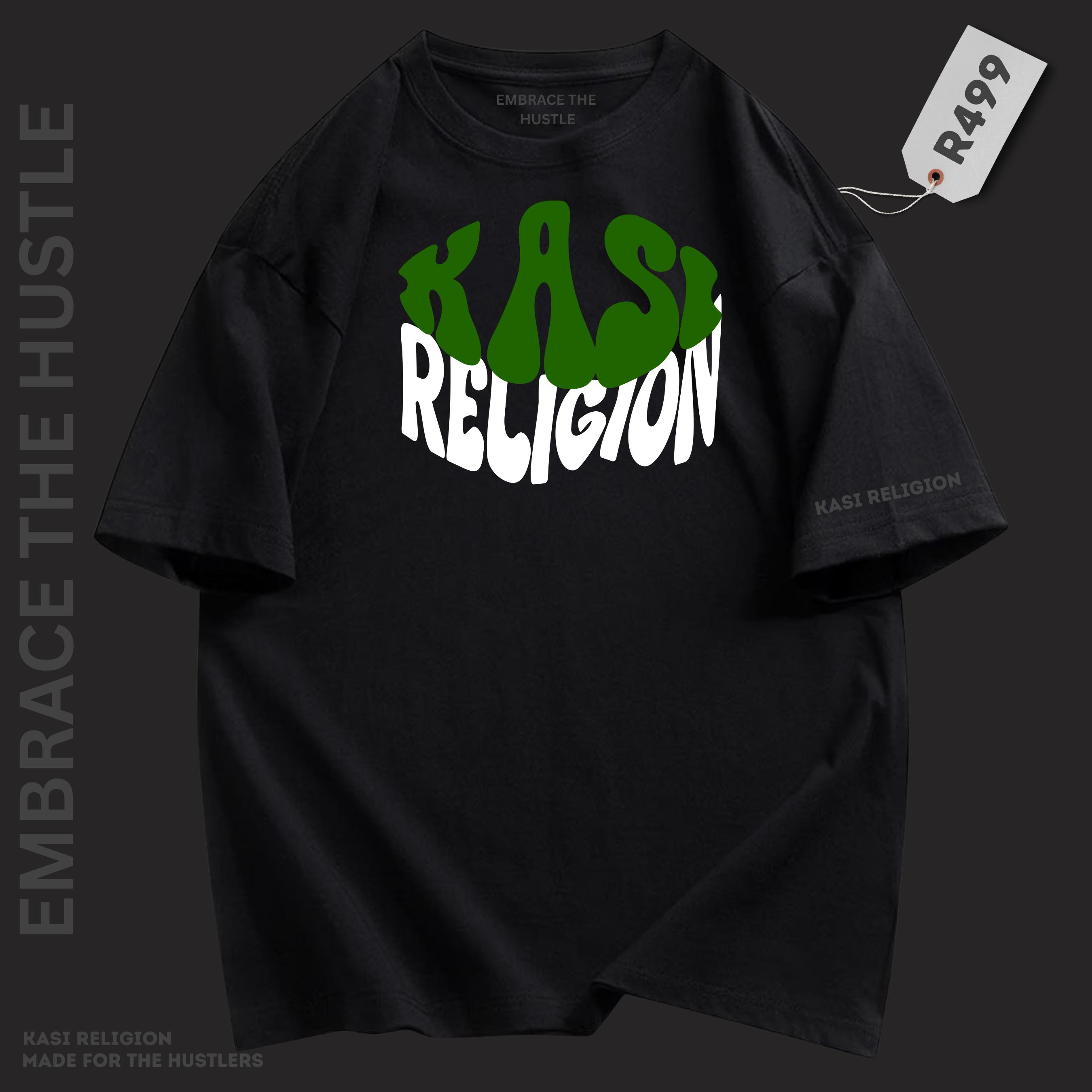 Kasi Religion - Embrace The Hustle T-Shirt 2.0
