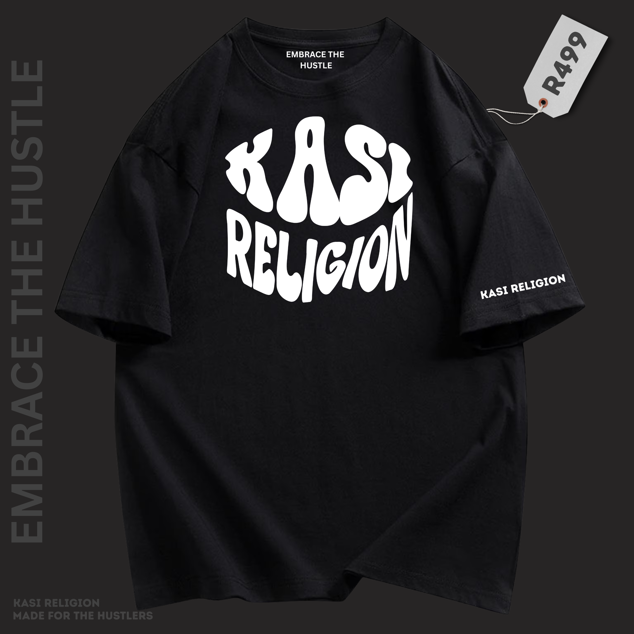 Kasi Religion - Embrace The Hustle T-Shirt 2.0 White